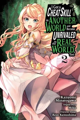 I Got A Cheat Skill In Another World And Became Unrivaled In The Real World, Too GN Vol. 2
